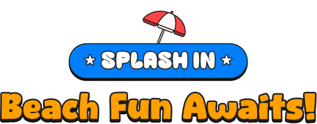 SPLASH IN Beach Fun Awaits!